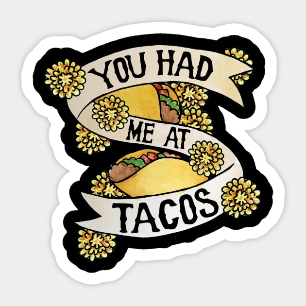 You had me at tacos Sticker by bubbsnugg